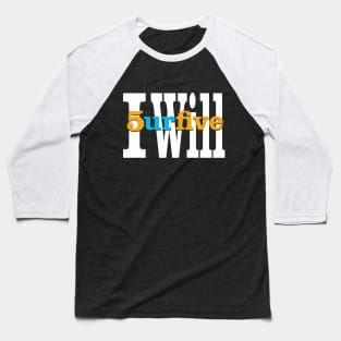 I Will 5urfive Baseball T-Shirt